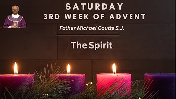 Advent Retreat: Saturday, 3rd Week of Advent