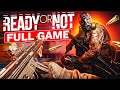 Ready or not  full game 4k 60fps campaign walkthrough gameplay no commentary