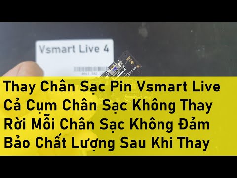 Video Thay Chân Sạc Pin Vsmart Live Cả Cụm Chân Sạc Không... - youtube