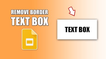 How to remove text box border in google slides