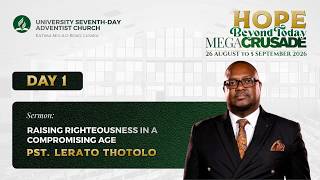 HOPE BEYOND TODAY - MEGA CRUSADE || DAY 1 -  RAISING RIGHTEOUSNESS IN A COMPROMISING AGE || 26.08.26