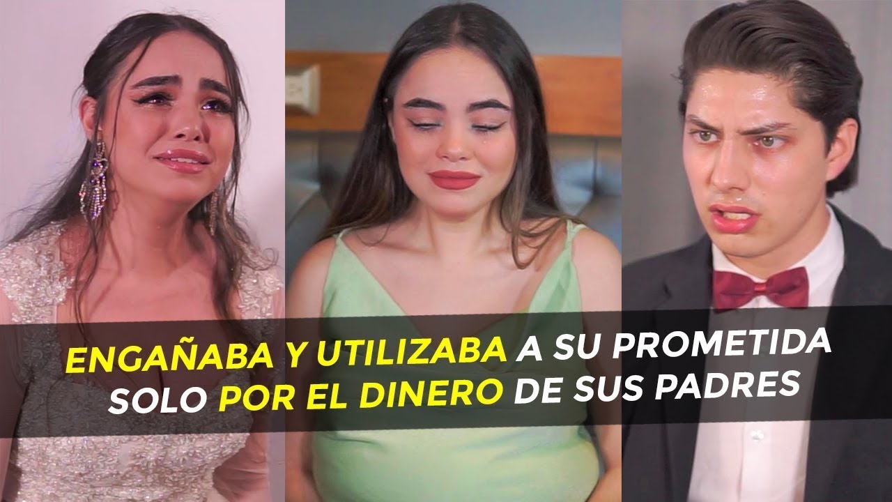 Engañaba y utilizaba a su prometida solo por el dinero de sus padres...