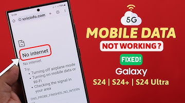 Galaxy S24/S24+/Ultra: Mobile Cellular Data Not Working! Fix it Here!