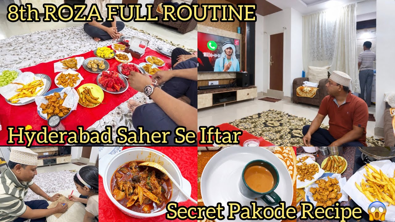8th Roza Saher Se Iftar Tak Routine | Sire Ka Gosht Recipe | Iftar Pakode Recipe | Hyderabad Vlog
