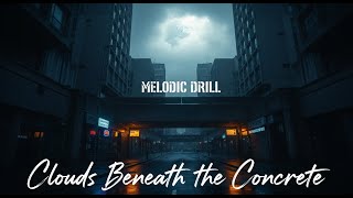 Clouds Beneath the Concrete | Cinematic Drill, Urban Dreams & Emotional Rap