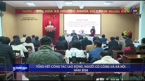 Tổng kết công tác lao động, người có công và xã hội năm 2024