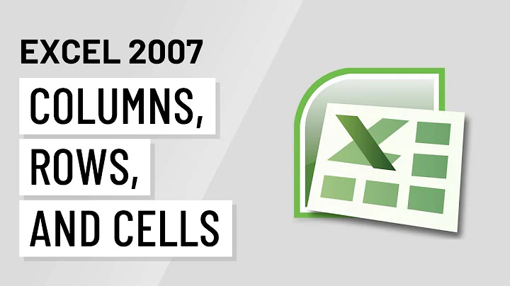 Excel 2007: Modifying Columns, Rows & Cells