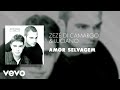 Zezé Di Camargo & Luciano - Amor Selvagem (Áudio Oficial)