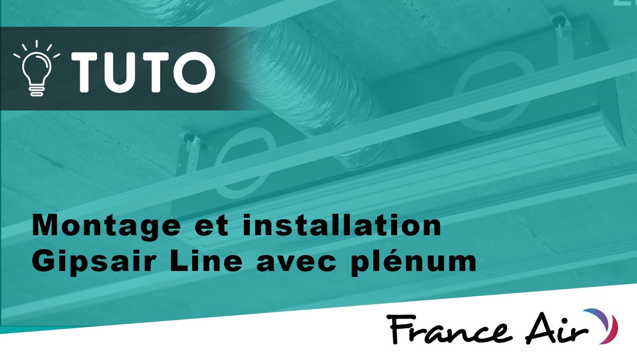 [Tuto] - Montage et installation de diffuseur GIPSAIR Line avec Plénum