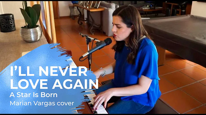 I'll Never Love Again - A Star is Born (Marian Var...