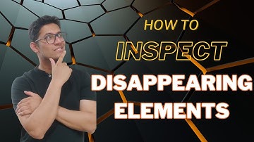#AutomationTesting | 2 ways to inspect disappearing elements