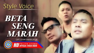 Style Voice - Beta Seng Marah | Lagu Ambon Populer |  (Official Lyric Video)