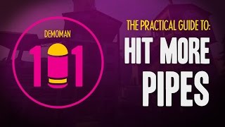 TF2 Demoman 101 - Hit More Pipes