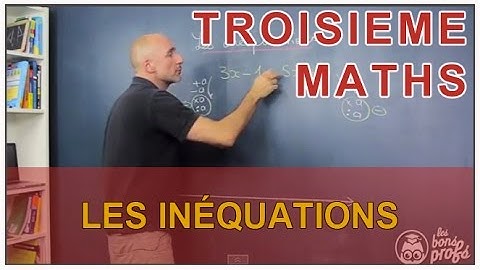 Les inéquations - Mathématiques 3e - Les Bons Profs