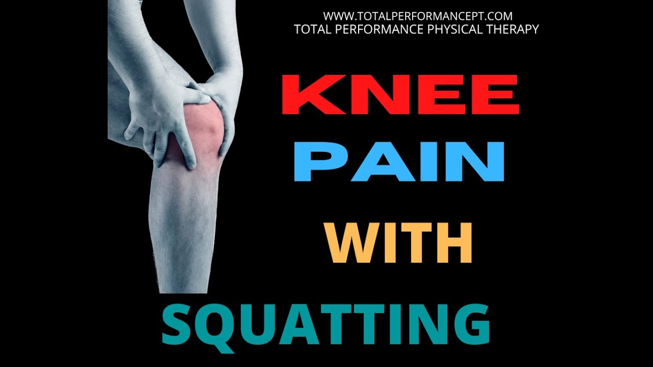 Knee Pain with Squatting | Total Performance Physical Therapy | 215.997.9898