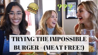 Trying the Impossible Burger with the Vegan Girl Gang!