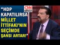 Hakan Bayrakçı: "HDP'nin içinde bulunduğu tek adayın kazanma şansı yüzde sıfırdır!" - Akıl Çemberi