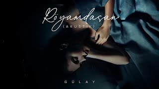 Gülay Zeynallı — Röyamdasan (Akustik) Resimi