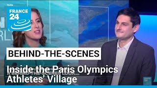 Inside the Paris Olympics Athletes' Village: A behind-the-scenes look • FRANCE 24 English