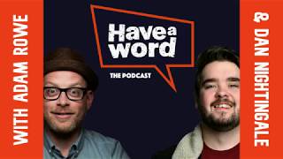 Episode #5 Social Media Advert - Have a Word with Adam rowe & Dan Nightingale