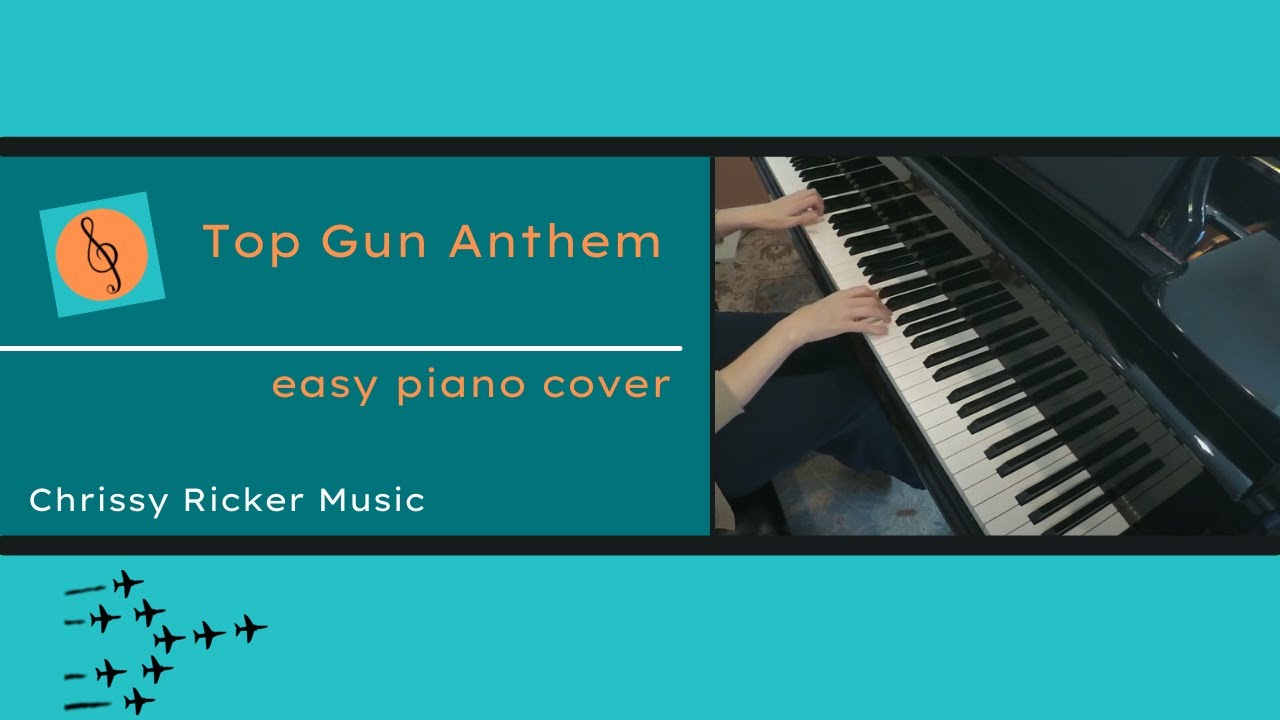Top Gun Anthem (easy piano) Harold Faltermeyer Arr. Chrissy Ricker