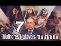 Inspire-se em 2021, Nessas 7 Mulheres Notáveis da Bíblia - Miguel Ma