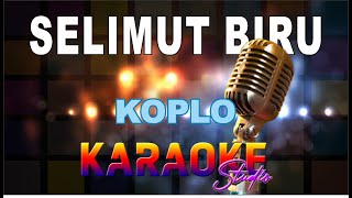 SELIMUT BIRU KOPLO KARAOKE