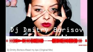 Dj Dmitry Borisov - Read my lips ( Original Mix )