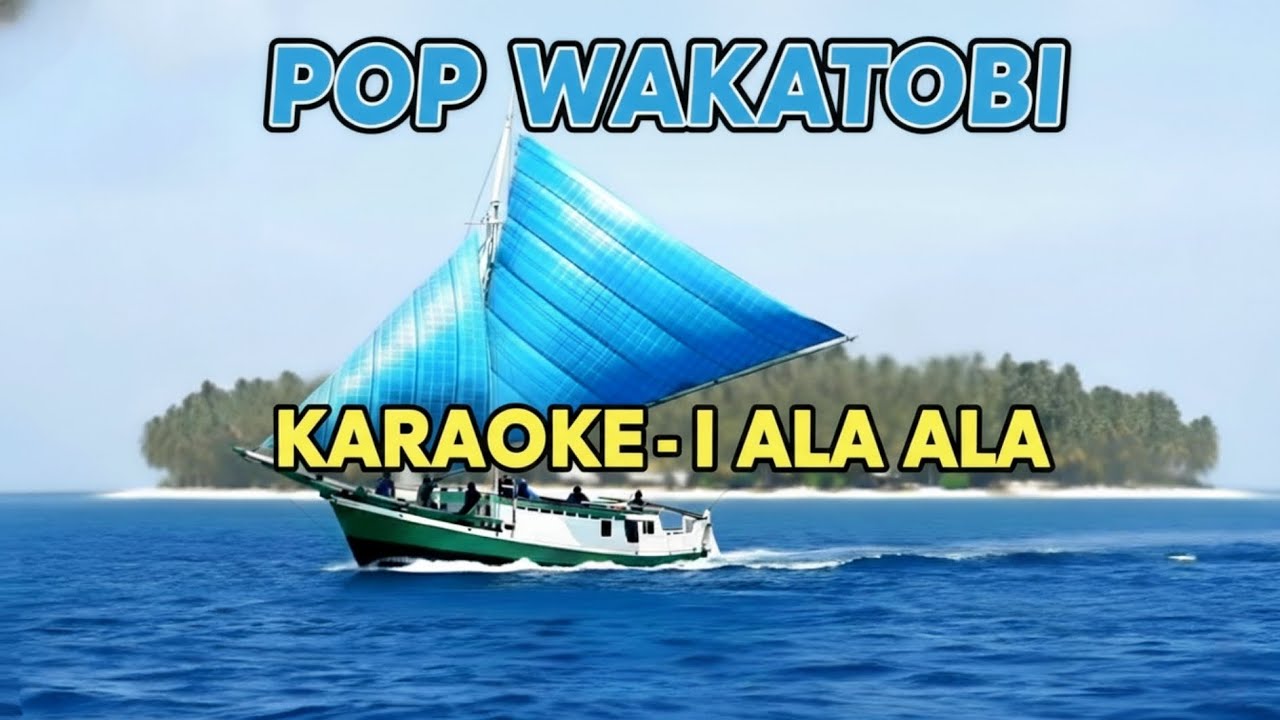 KARAOKE POP WAKATOBI - I ALA ALA