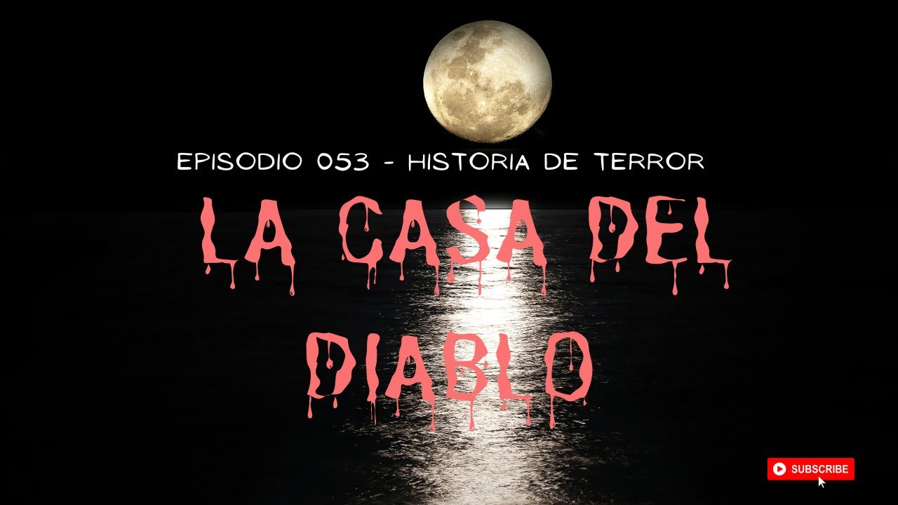 Historia de Terror La Casa del Diablo YouTube