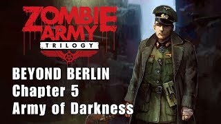 Zombie Army Trilogy | Episode 3 : BEYOND BERLIN | Chapter 5 - Army of Darkness ( THE ENDING )