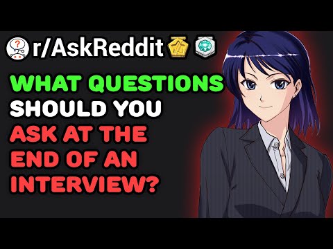 questions-to-ask-at-the-end-of-an-interview-(/r/askreddit)-reddit-stories