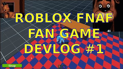 Roblox Fnaf fan game devlog #1