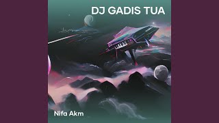 Dj Gadis Tua (Remastered 2023)