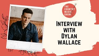 Interview with Dylan Wallace - The Country Music Show