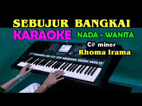 SEBUJUR BANGKAI - Rhoma Irama | KARAOKE Nada Wanita