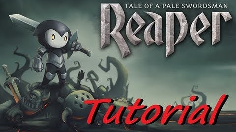 Reaper: Tale of a Pale Swordsman - Tutorial | Android iOS mobile games