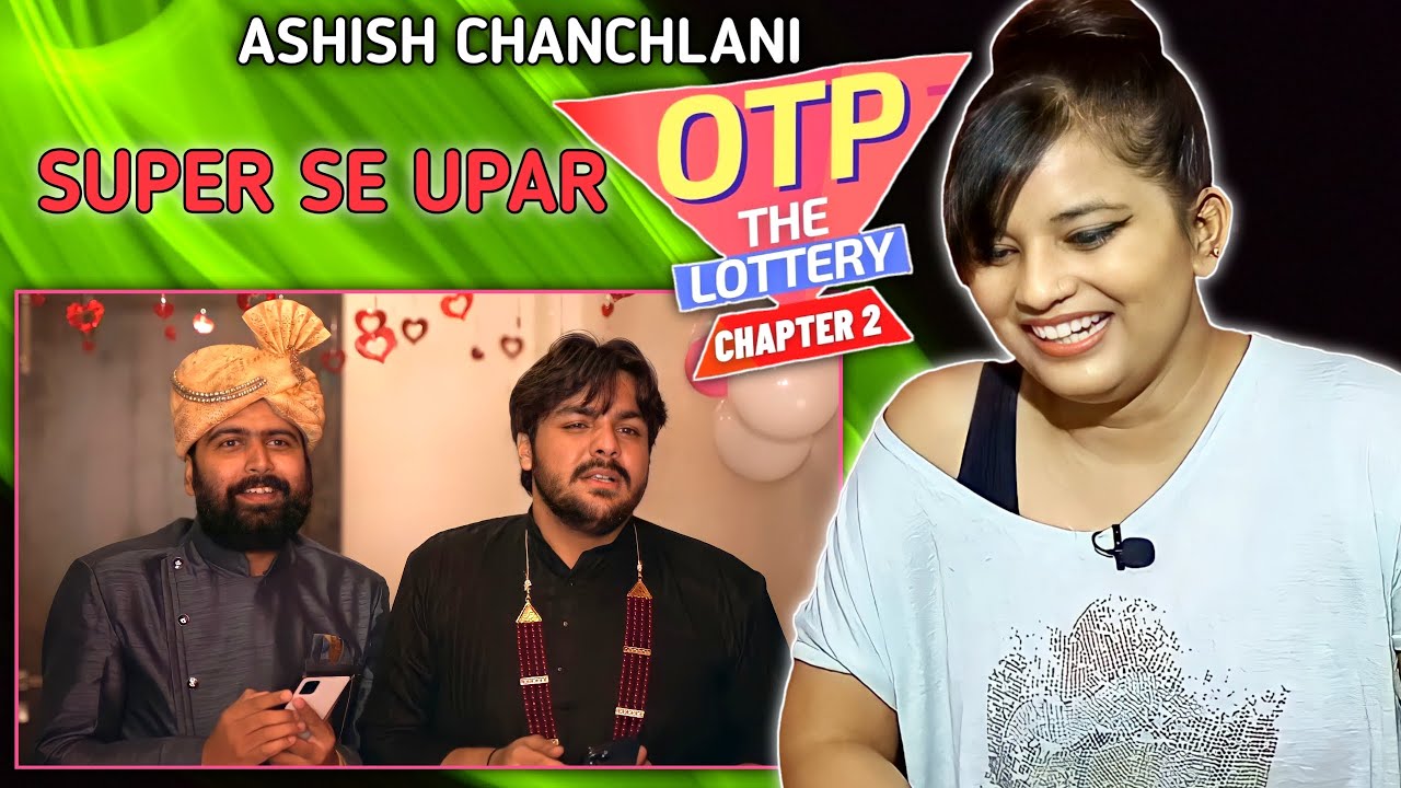 OTP The Lottery | Chapter 2 | REACTION | Ashish Chanchlani | 