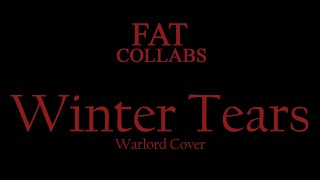 Fat Collabs #002 - Winter Tears (Warlord cover)