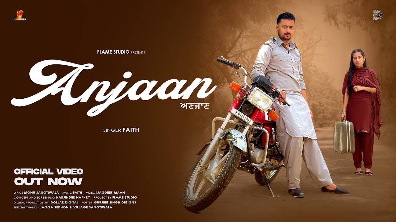 Anjaan (Official Video ) Faith || Flame Studio || New Punjabi Songs 2021