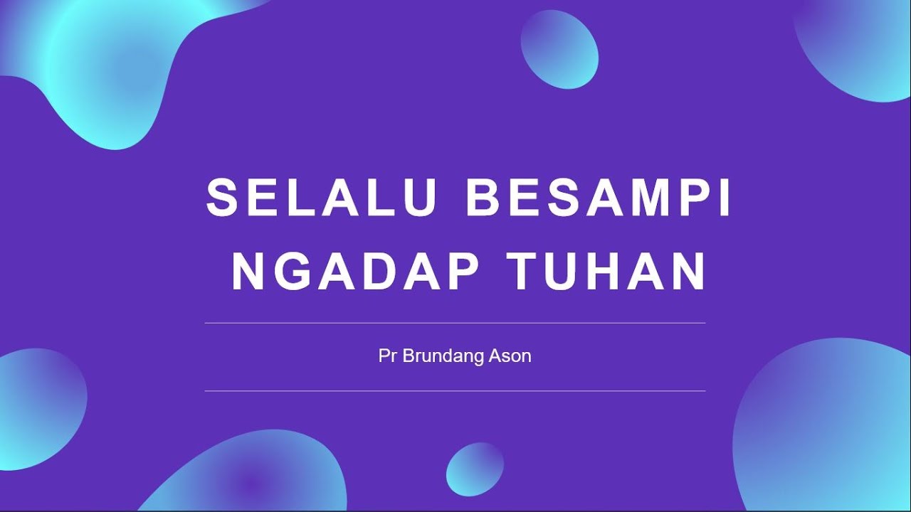 Pr Brundang Ason | Selalu Besampi Ngadap Tuhan