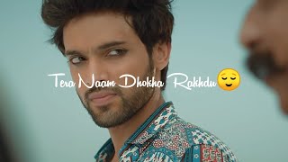 Tera Naam Dhokha Rakh Du Status | Dhoka Song Status | Dhokha Whatsapp Status | Arijit Singh