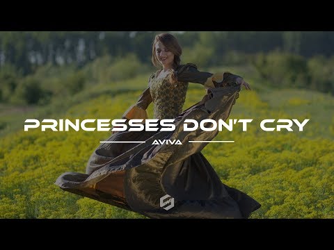 Aviva - Princesses Don't Cry