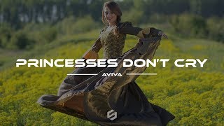 Aviva - Princesses Don't Cry