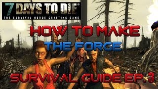 7 Days To Die How To Survive - How to Make The Forge