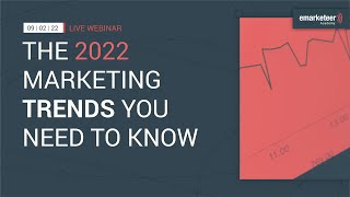 Marketing trends you need to know in 2022