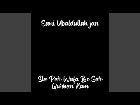 Sta Par Wafa Be Sar Qurban Kam
