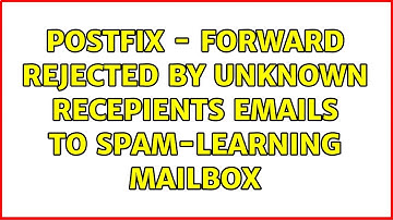Postfix - forward rejected by unknown recepients emails to SPAM-learning mailbox (2 Solutions!!)