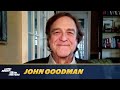 John Goodman Long-Distance Stalked His Wife