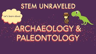 What is Archaeology and Paleontology? | STEM for Kids | Science for Kids